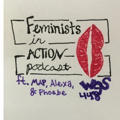 Feminists in Action Podcast
