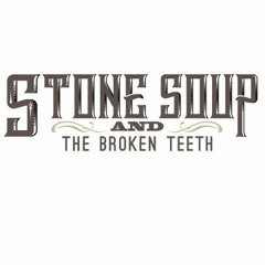 Stone Soup and The Broken Teeth