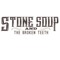 Stone Soup and The Broken Teeth