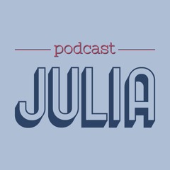Podcast Julia