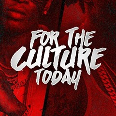 For The Culture .Today