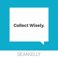 Sean Kelly - Collect Wisely.