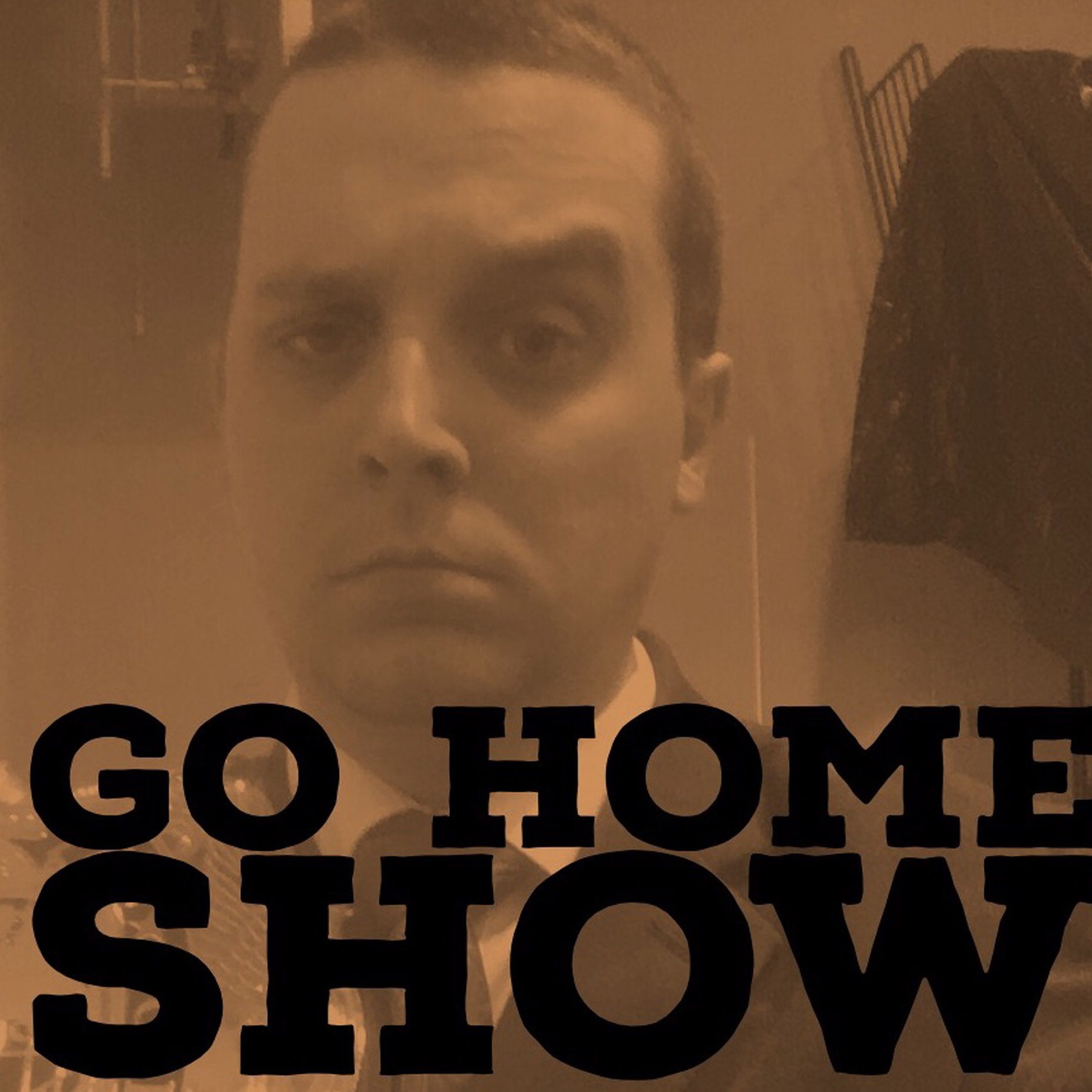 Go Home Show