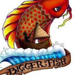 Bigger Fish