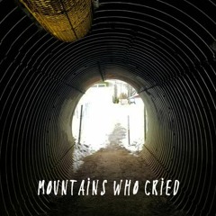 Mountains Who Cried
