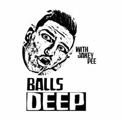 Stream Balls Deep with Jakey Pee | Listen to podcast episodes ...