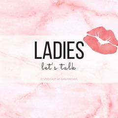 Ladies Let's Talk Podcast