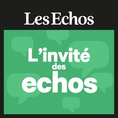 L'invité des Echos