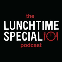 Lunchtime Special Podcast
