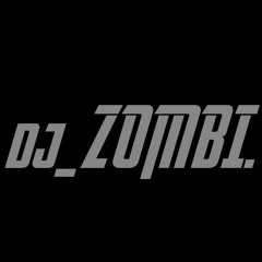 dj zombii [NEW aCCOUNT]