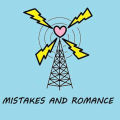 Mistakes and Romance