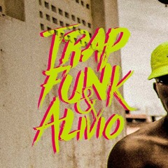 Trap Funk & Alivio ✪