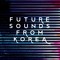 Future Sounds from Korea • Podcast