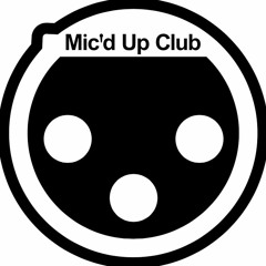 Mic'd Up Club