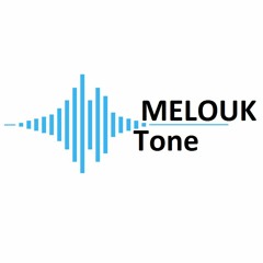MELOUK Tone ♫