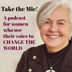 Take the Mic podcast: women who speak for change.