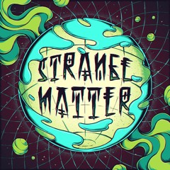 Strange Matter [Tater Tot Gang/HVC]