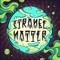 Strange Matter [Tater Tot Gang/HVC]