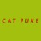 CAT PUKE
