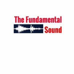 The Fundamental Sound