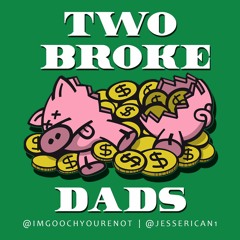 2 Broke Dads