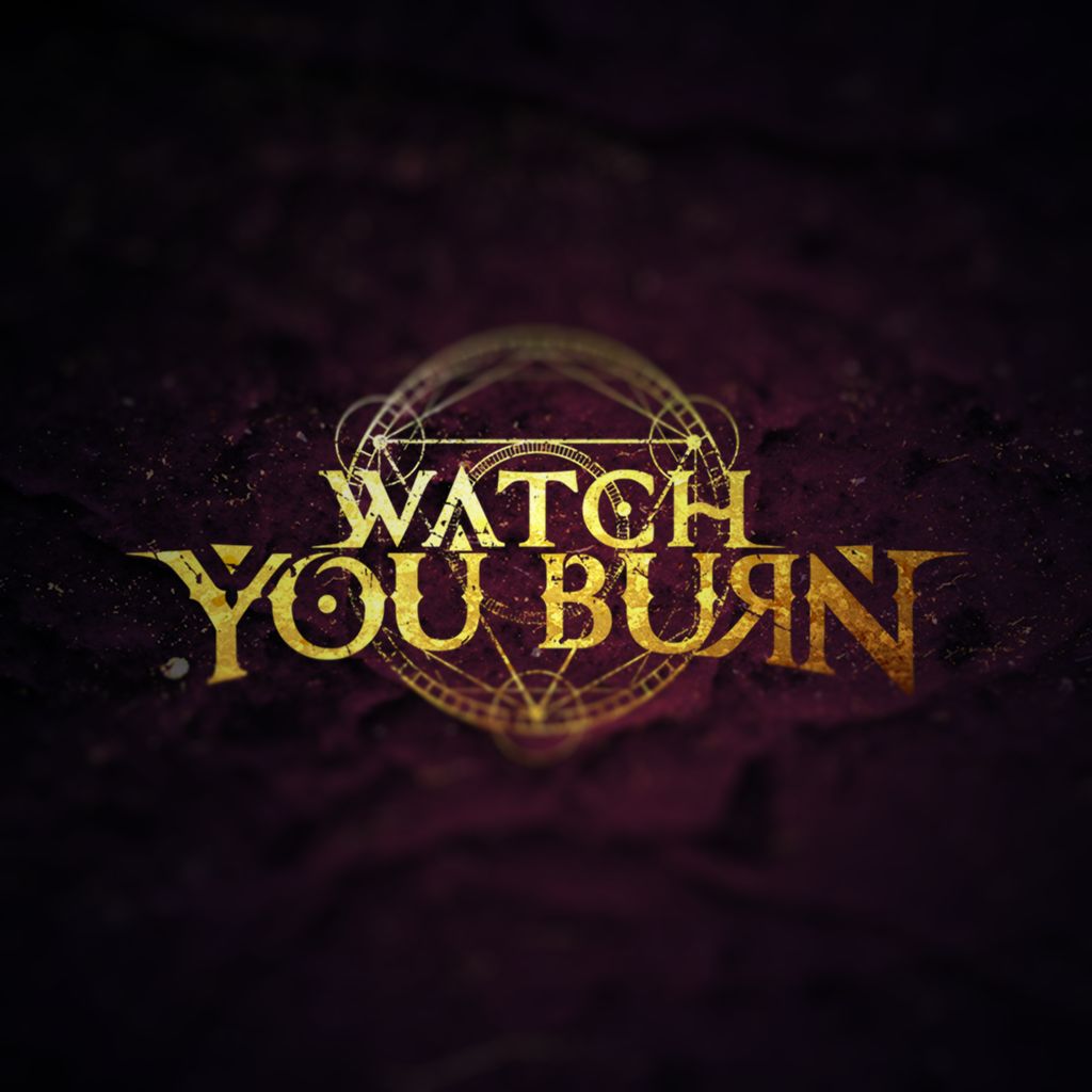 Watch You Burn