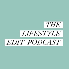 The Lifestyle Edit Podcast Official