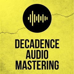 Decadence Audio Mastering