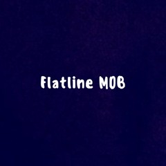Flatline MOB