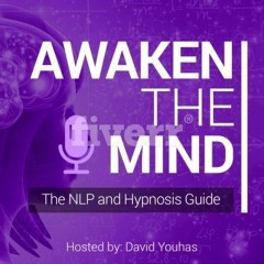 Awaken The Mind - The NLP and Hypnosis Guide