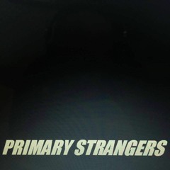 Primary Strangers