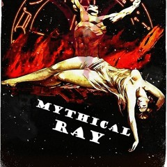 MYTHICAL RAY