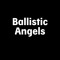 Ballistic Angels