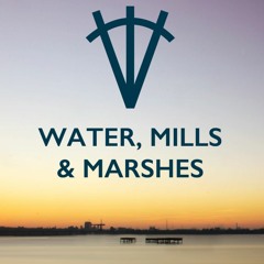 Water, Mills and Marshes