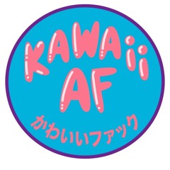 Kawaii AF