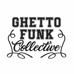 Ghetto Funk Collective