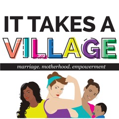 It Takes a Village Podcast
