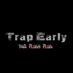Trap Early