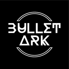 Bullet Ark