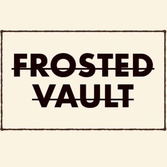 Frosted Vault