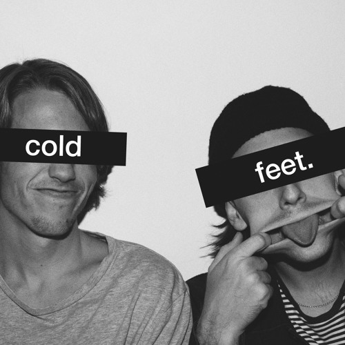 Stream Cold Feet. music Listen to songs, albums, playlists for free
