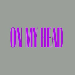 ON MY HEAD