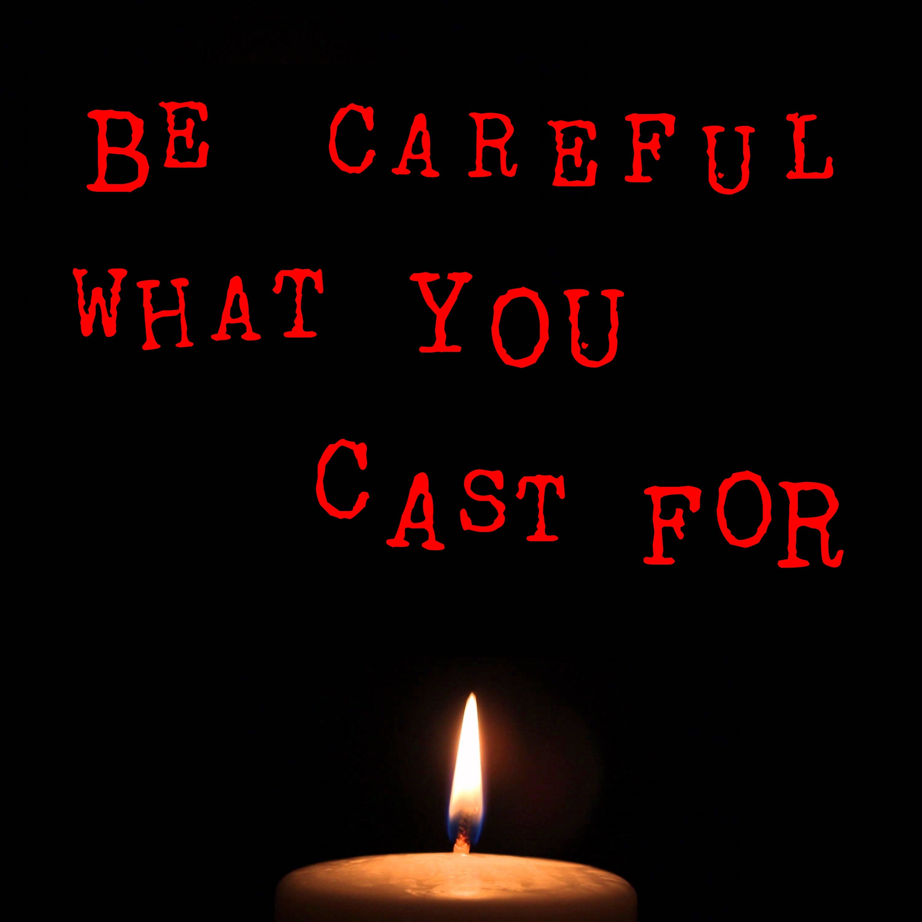 Be Careful What You Cast For podcast artwork