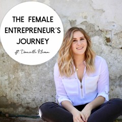 The Female Entrepreneur's Journey Podcast