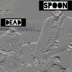 Dead Spoon