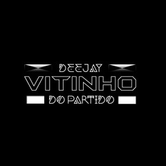 ÐJ VITINHO DO PARTIDO ( BAILE DO PARTIDO )♪♪ ᴴᴰ ✪