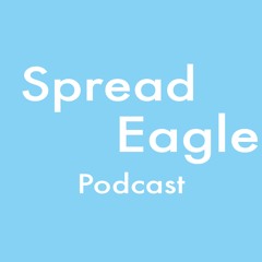 Spread Eagle Podcast
