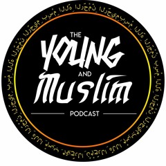 The Young and Muslim Podcast