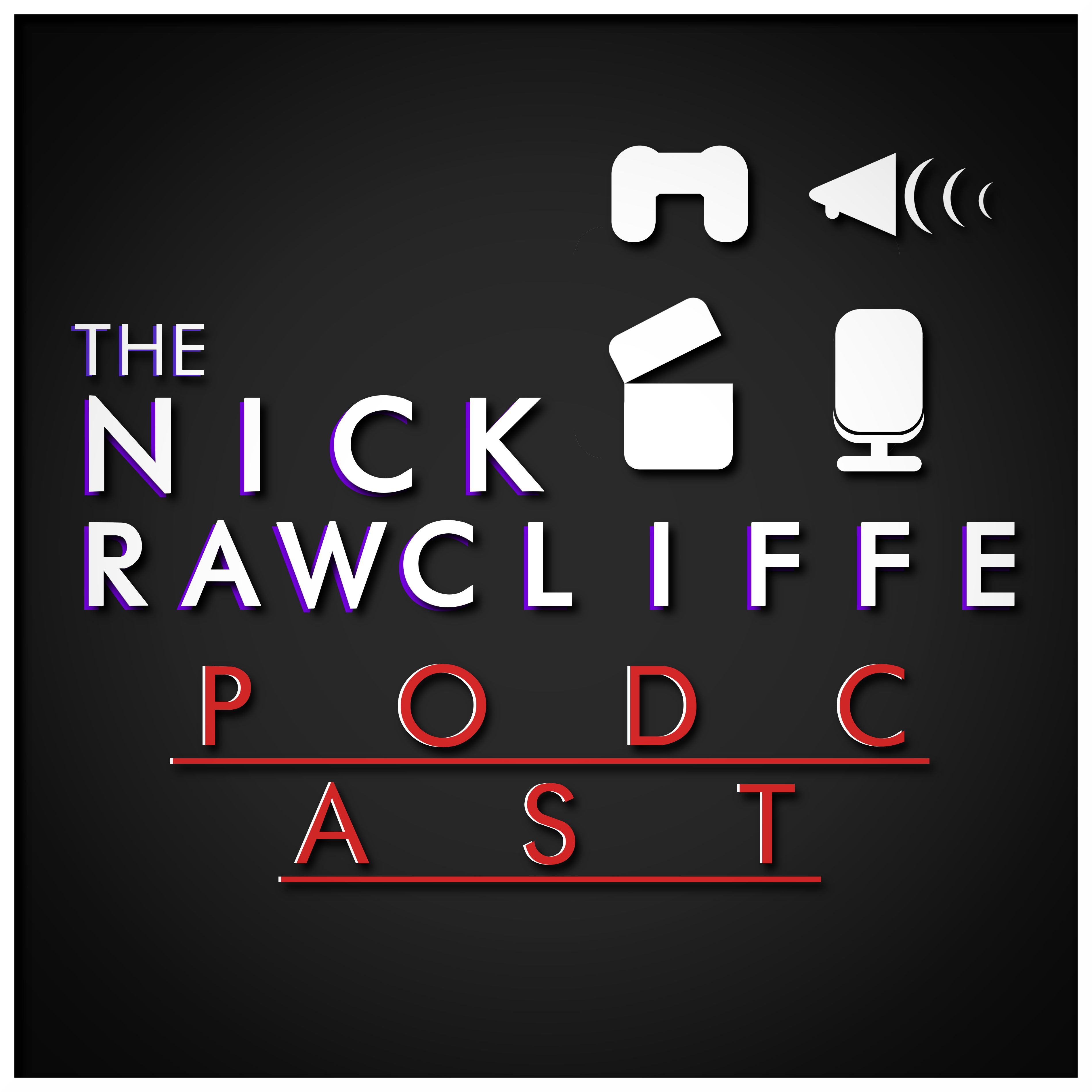 The Nick Rawcliffe Podcast