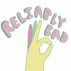 The Reliably Bad Band